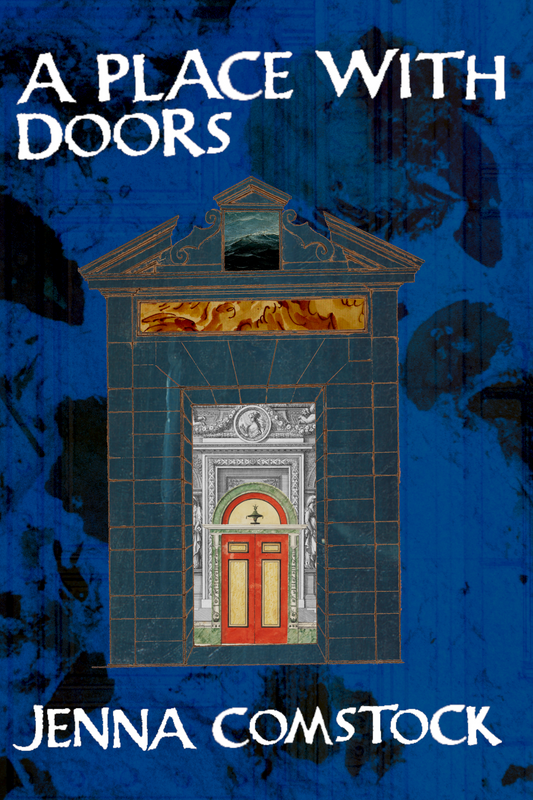 A Place with Doors, by Jenna Comstock