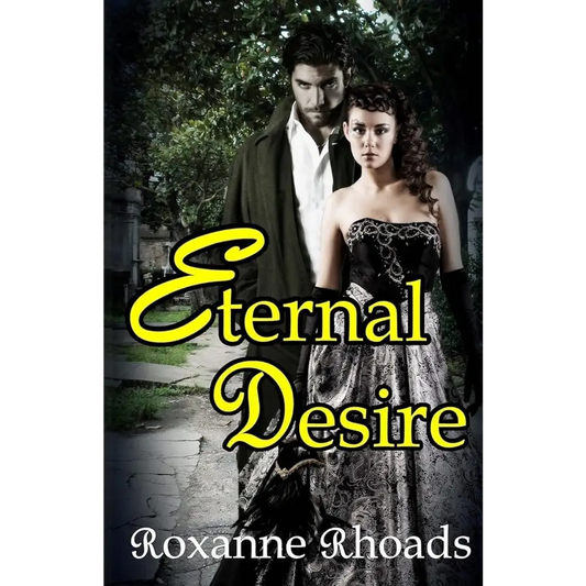 Eternal Desire by Roxanne Rhoads