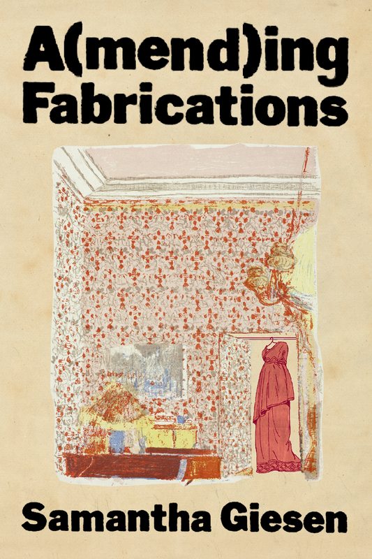A(mend)ing Fabrications, by Samantha Giesen