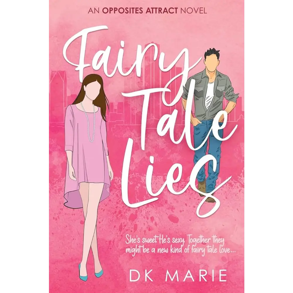 Fairy Tale Lies: An Opposites Attract romance by Dk Marie - New Book