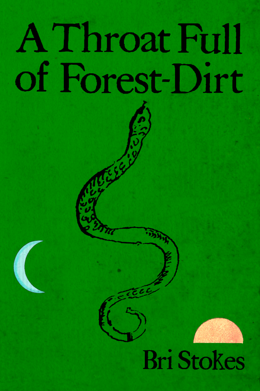 A Throat Full of Forest-Dirt, by Bri Stokes