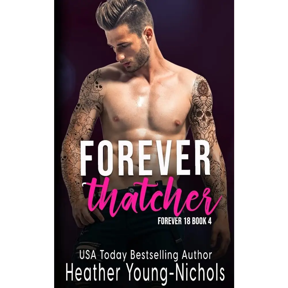 Forever Thatcher (Rockstars: Forever 18) by Heather Young-Nichols