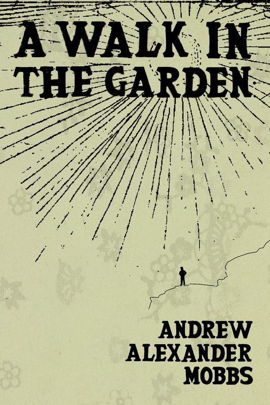 A Walk in the Garden, by Andrew Alexander Mobbs