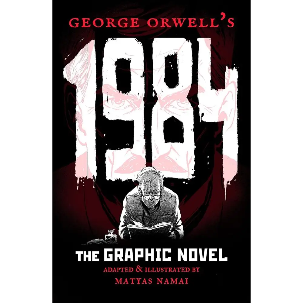 George Orwell’s 1984: The Graphic Novel by George Orwell Matyáš Namai