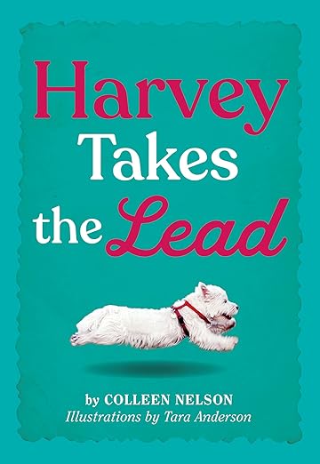 Harvey Takes the Lead by Colleen Nelson