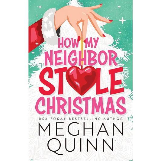 How My Neighbor Stole Christmas by Meghan Quinn - New Book