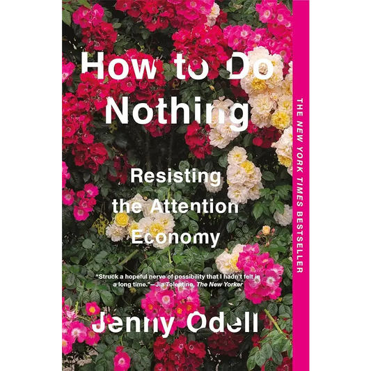 How to Do Nothing: Resisting the Attention Economy cover image