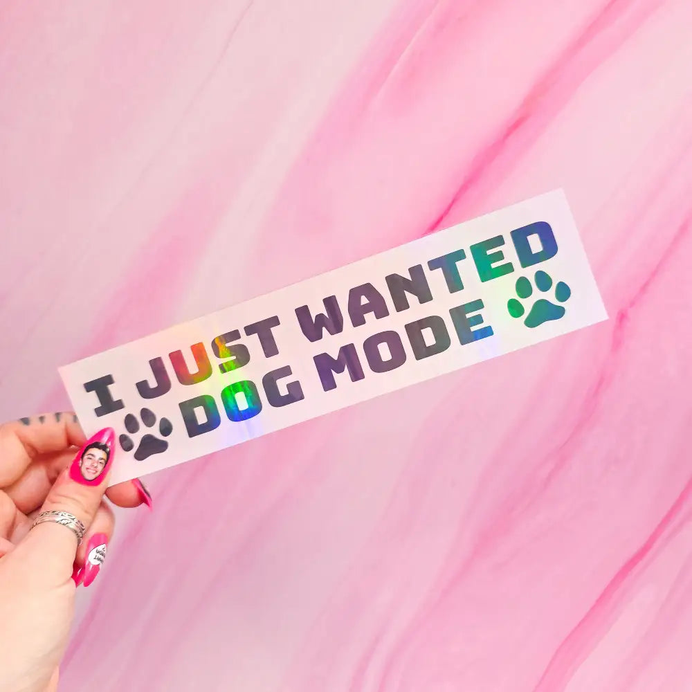 ’I just wanted dog mode’ bumper sticker 7.9 x 2 in. Holographic / Black Bumper Stickers