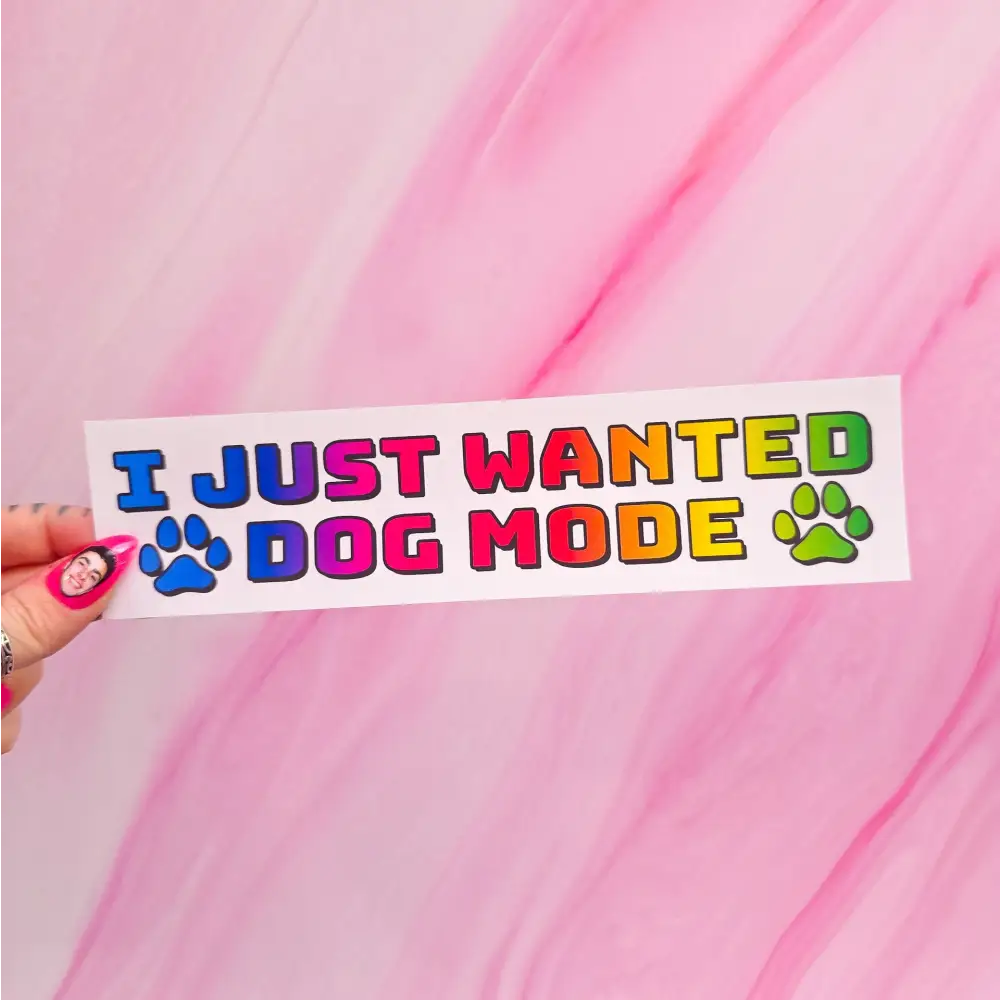 ’I just wanted dog mode’ bumper sticker 7.9 x 2 in. Matte / Rainbow Bumper Stickers
