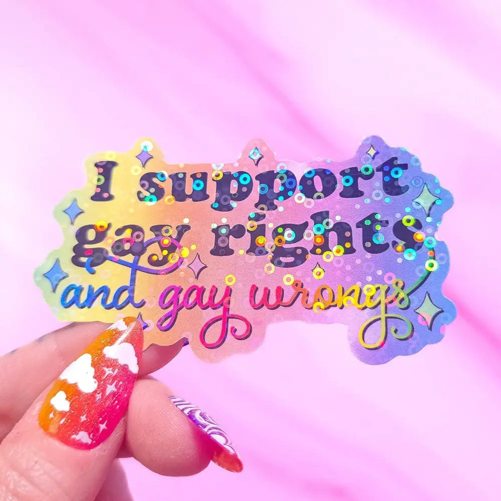 I Support Gay Rights And Gay Wrongs Sticker 3.2 x 1.9 in. Sequins Stickers