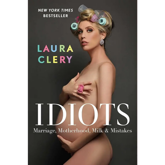 Idiots: Marriage, Motherhood, Milk & Mistakes cover image