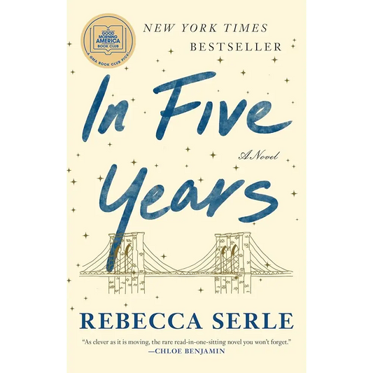 In Five Years: A Novel by Rebecca Serle - New Book