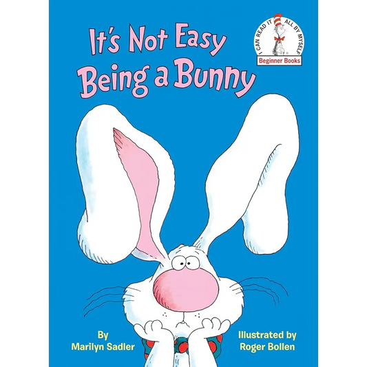 It’s Not Easy Being a Bunny: An Early Reader Book for Kids (Beginner Books) by Marilyn Sadler Roger Bollen