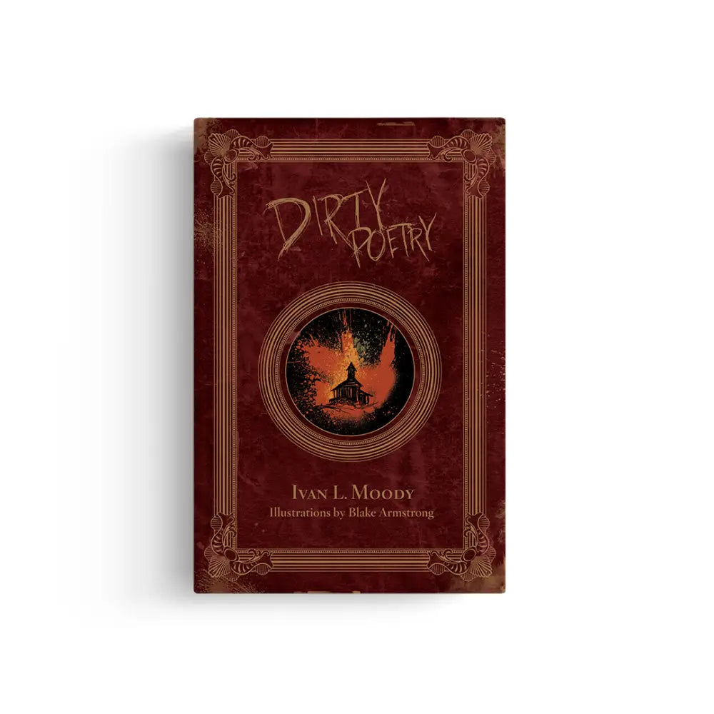 Ivan L. Moody’s Dirty Poetry - Book Edition
