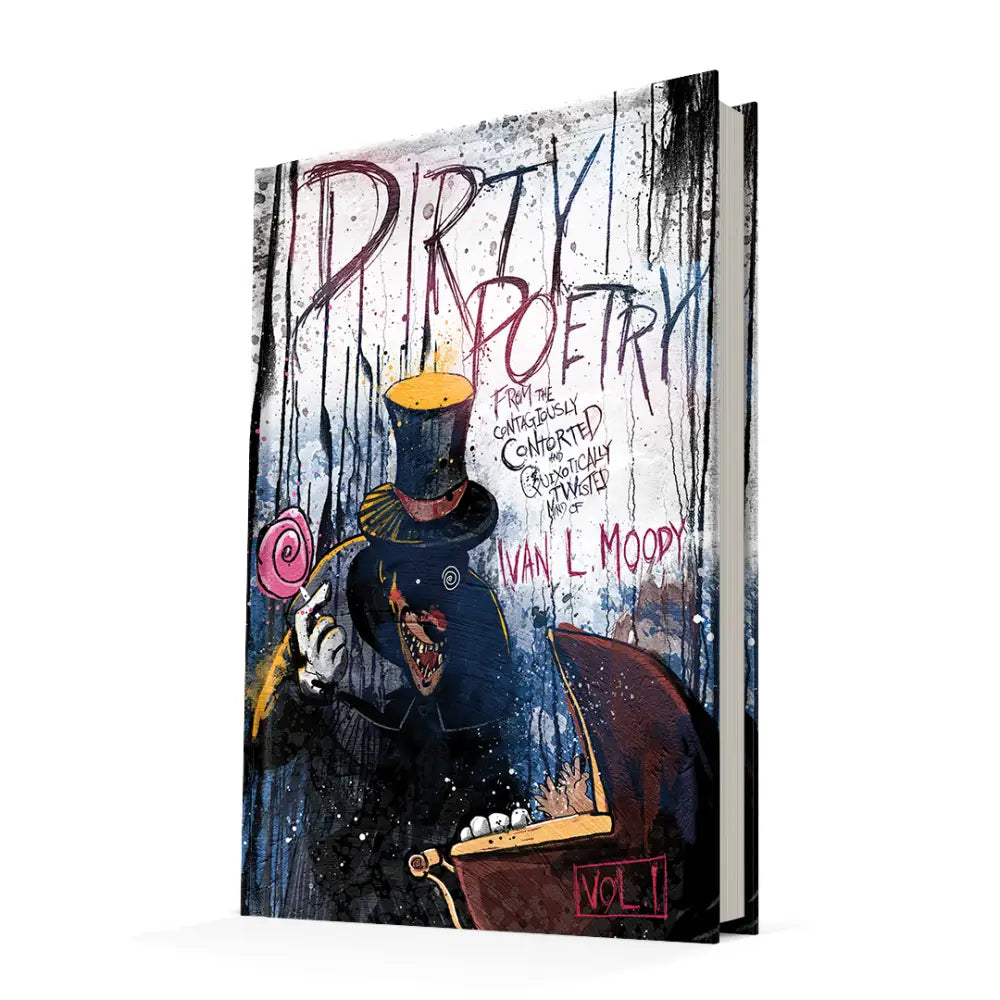 Ivan L. Moody’s Dirty Poetry - Book Edition