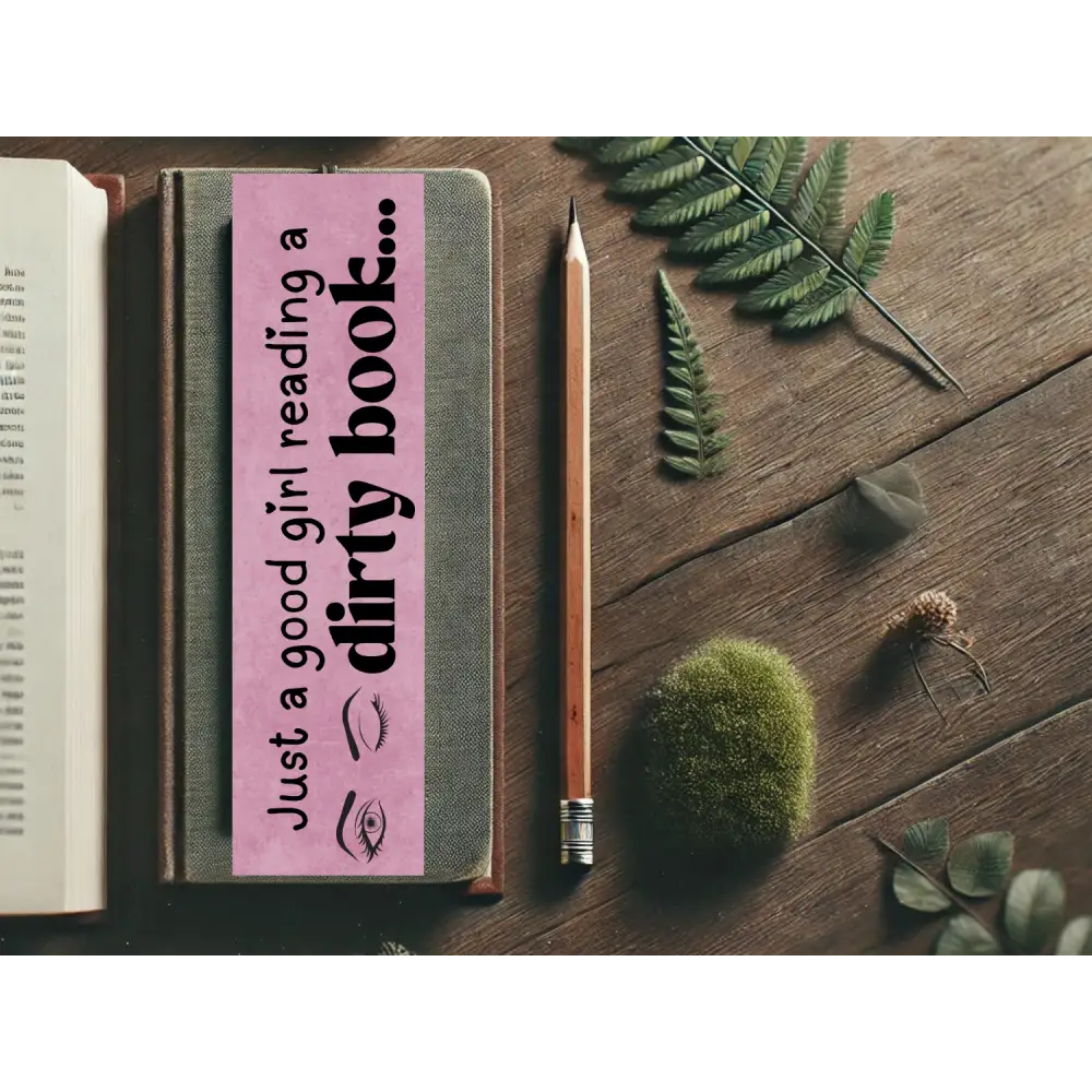 Just a Good Girl Reading a Dirty Book Bookmark | Spicy Bookworm Gift | Laminated Cardstock | Romance Reader Accessory