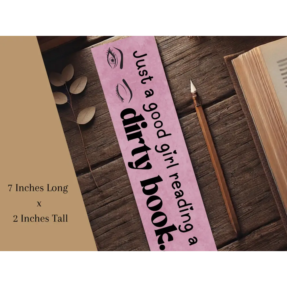 Just a Good Girl Reading a Dirty Book Bookmark | Spicy Bookworm Gift | Laminated Cardstock | Romance Reader Accessory