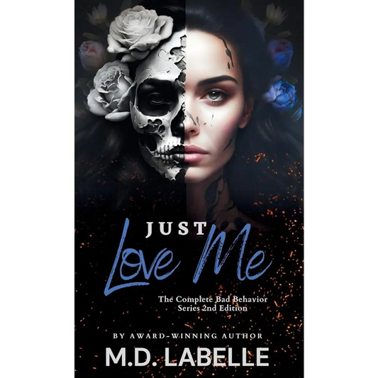 Just Love Me: The Complete Special Edition by M D LaBelle - New Book