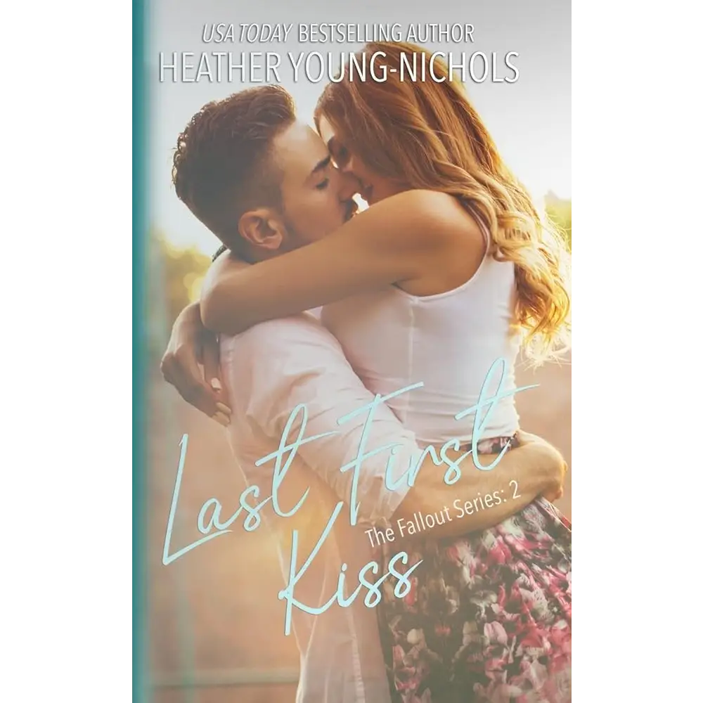 Last First Kiss (Fallout Book 2) by Heather Young-Nichols - New Book