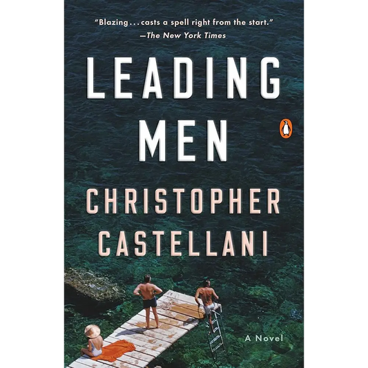 Leading Men: A Novel by Christopher Castellani