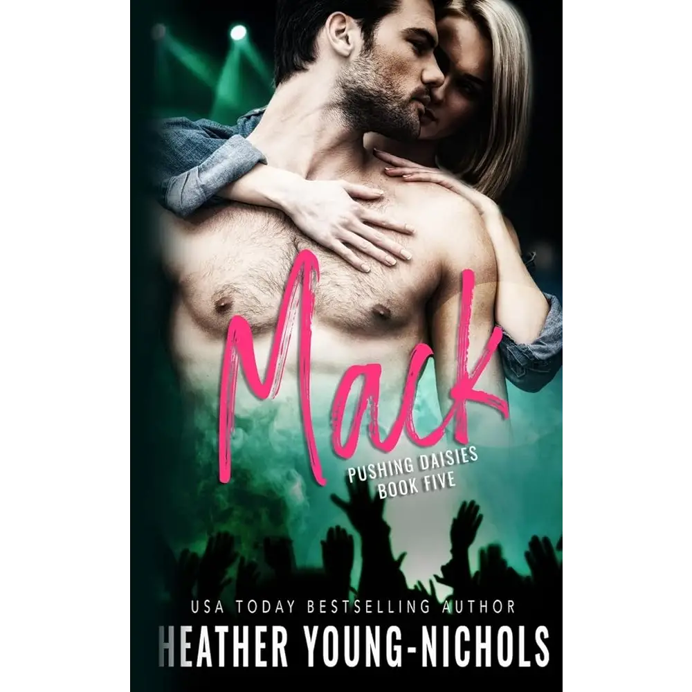 Mack (Pushing Daisies Book 5) by Heather Young-Nichols - New Book