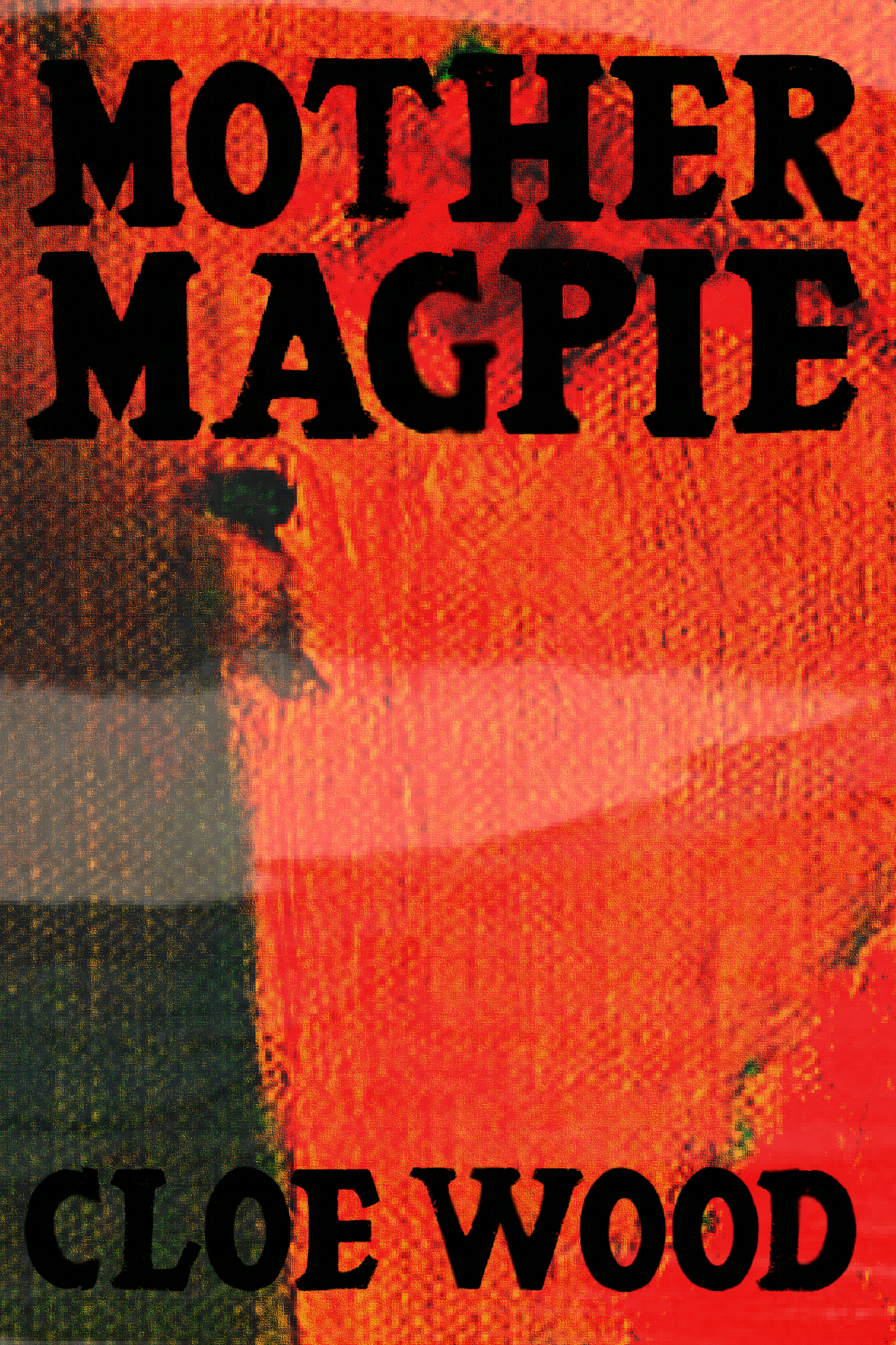 Mother Magpie, by Cloe Wood
