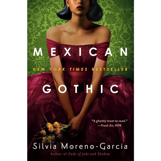 Mexican Gothic by Silvia Moreno-Garcia - New Book