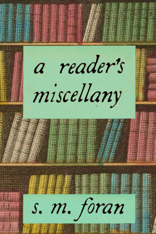 a reader's miscellany, by s. m. foran