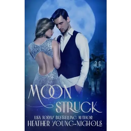 Moonstruck (Moonstruck Book 1) by Heather Young-Nichols - New Book