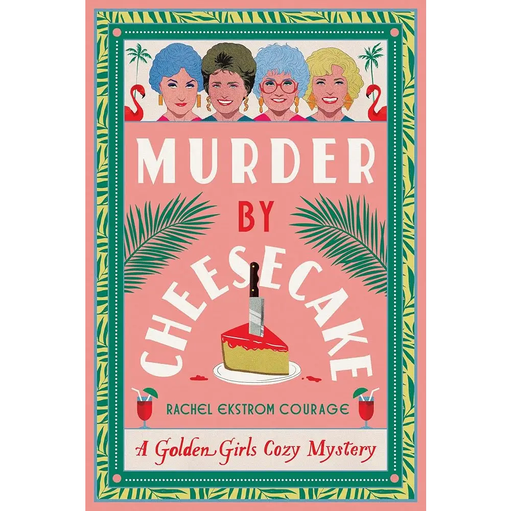 Murder by Cheesecake: A Golden Girls Cozy Mystery cover image