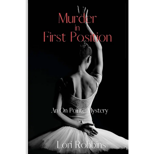 Murder in First Position: An On Pointe Mystery by Lori Robbins
