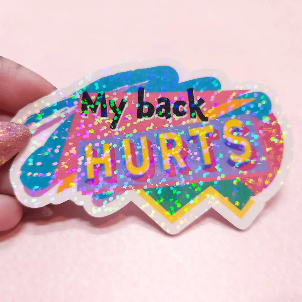 ’My Back Hurts’ Holographic 90s Sticker 3.5x2 in. Dots Stickers