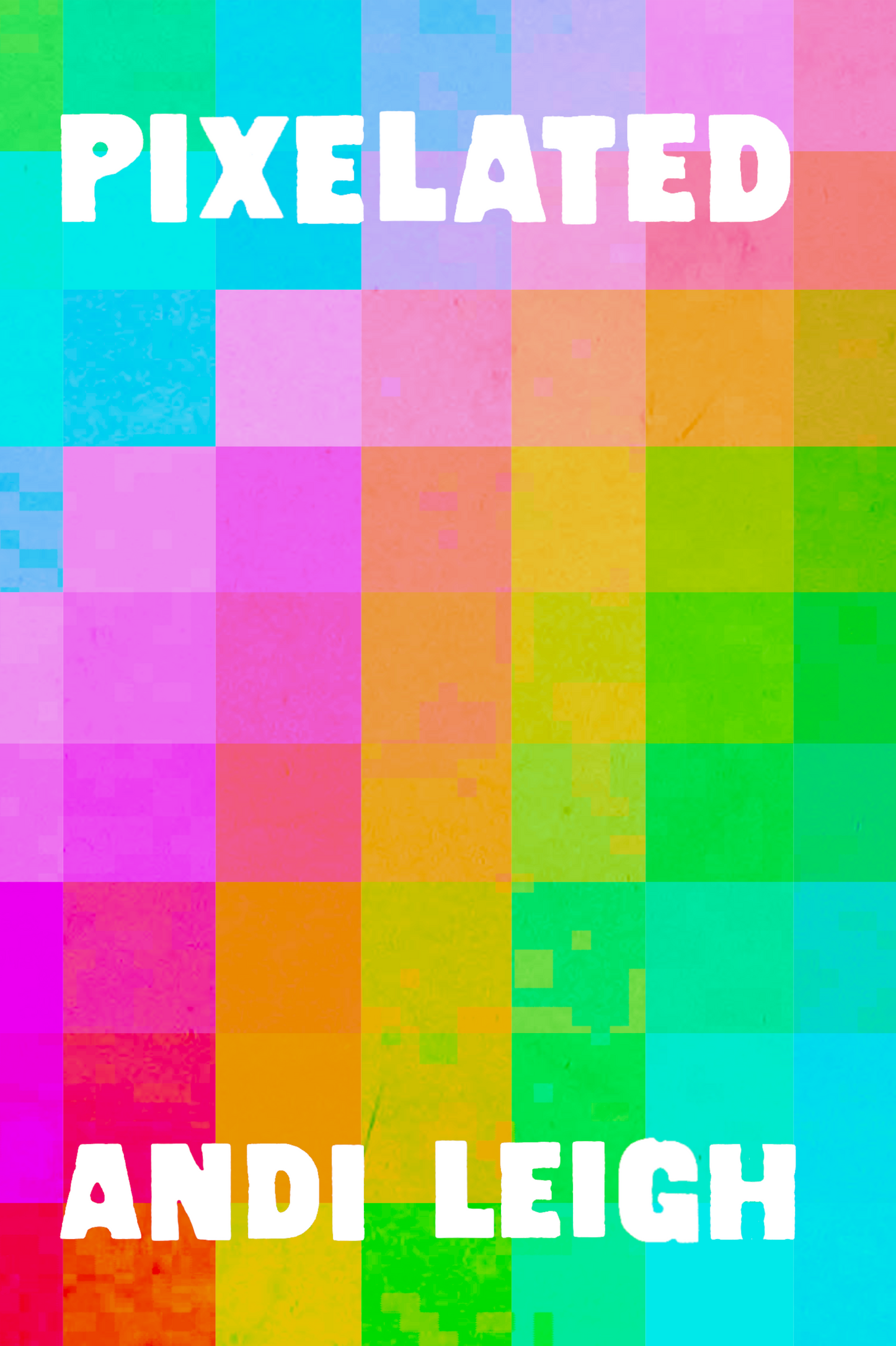 Pixelated, by Andi Leigh