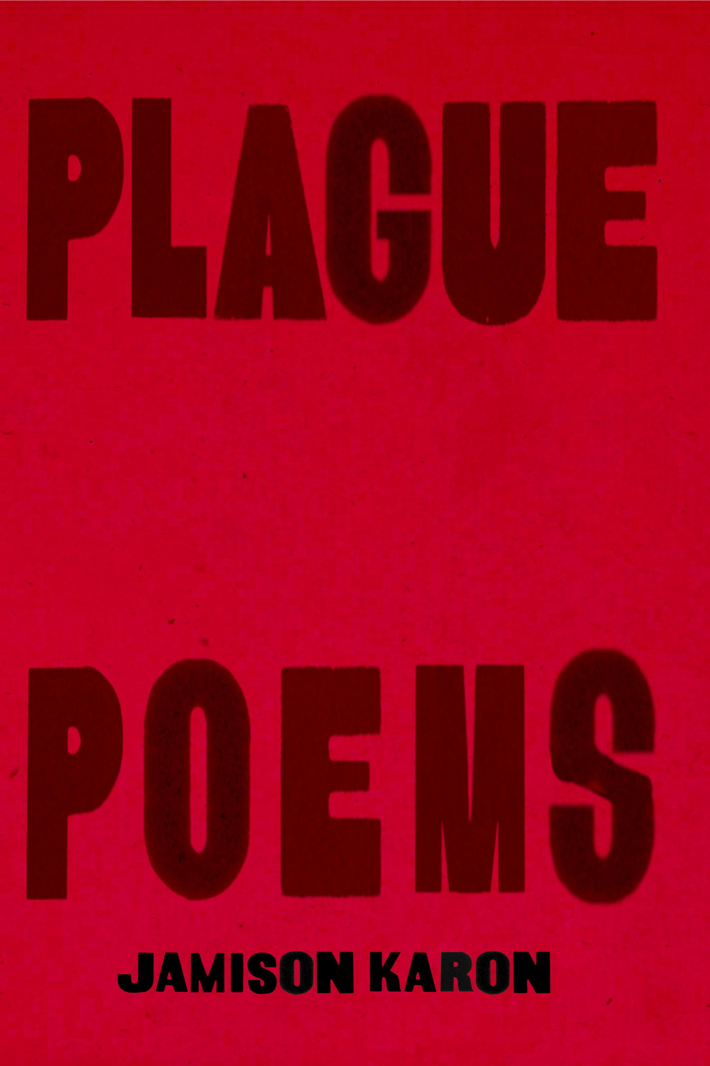 Plague Poems, by Jamison Karon