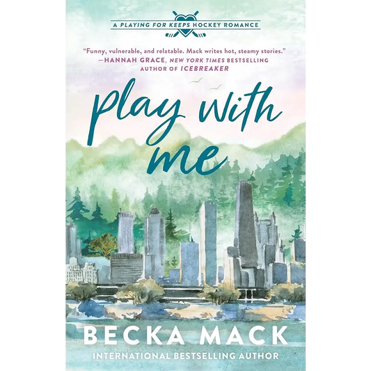 Play with Me: A Playing for Keeps Hockey Romance (Playing for Keeps 2) by Becka Mack