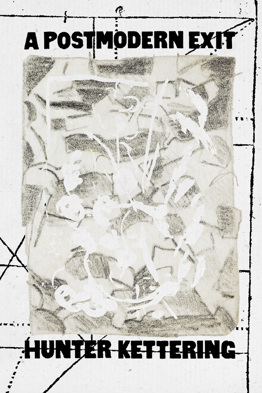 A Postmodern Exit, by Hunter Kettering