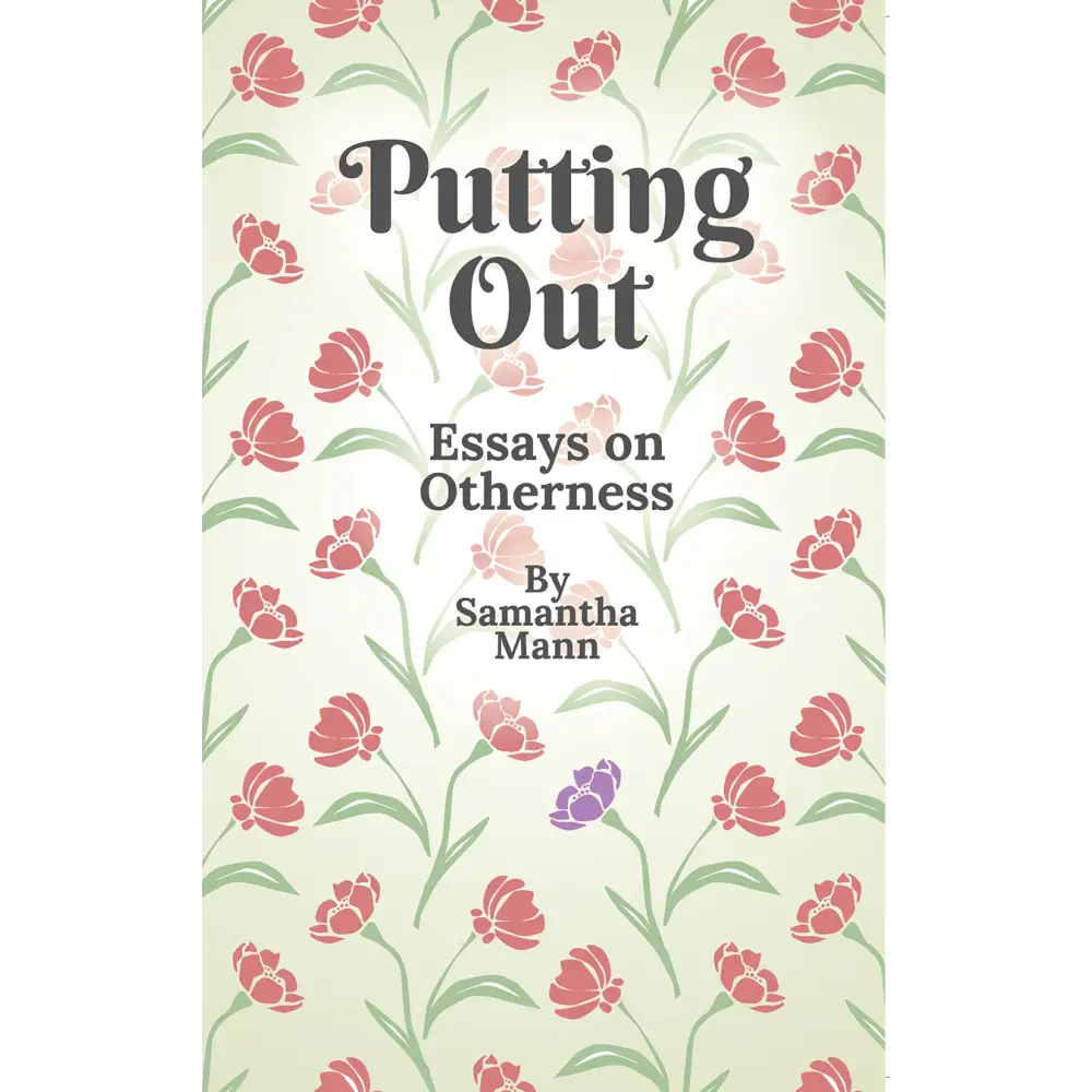 Putting Out: Essays on Otherness Books