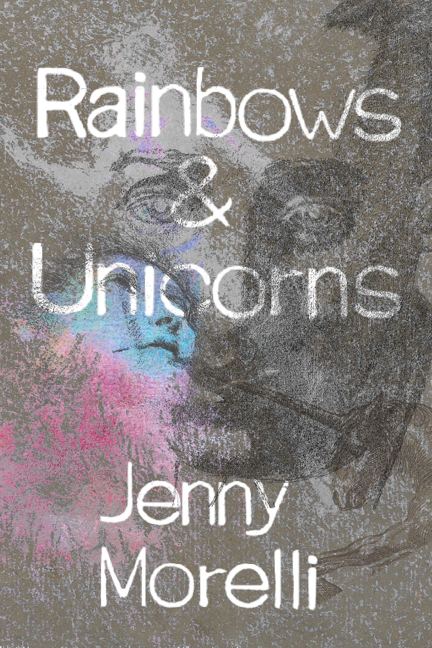 Rainbows & Unicorns, by Jenny Morelli