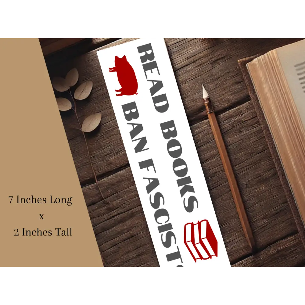 Read Books Ban Fascists Bookmark | Progressive Bookish Gift | Laminated Cardstock | Anti Fascist Book Accessory