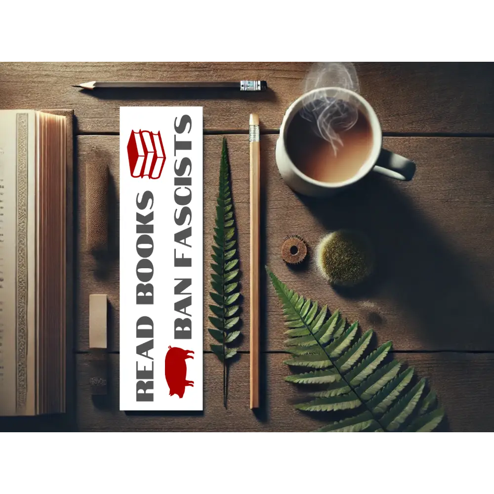 Read Books Ban Fascists Bookmark | Progressive Bookish Gift | Laminated Cardstock | Anti Fascist Book Accessory