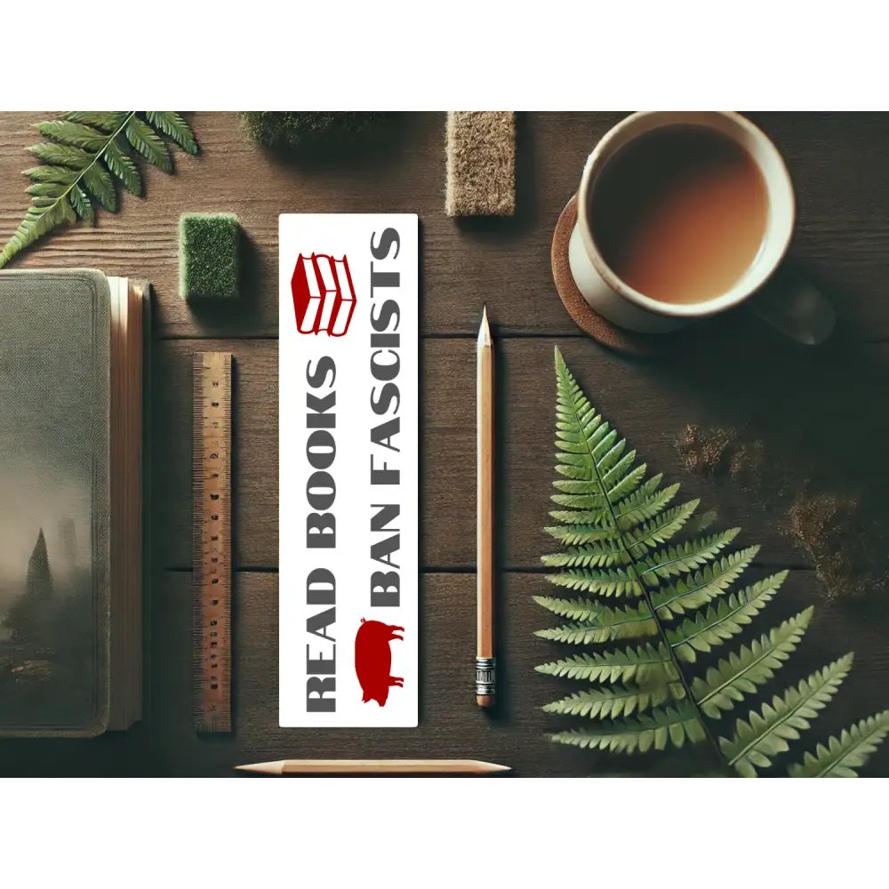 Read Books Ban Fascists Bookmark | Progressive Bookish Gift | Laminated Cardstock | Anti Fascist Book Accessory