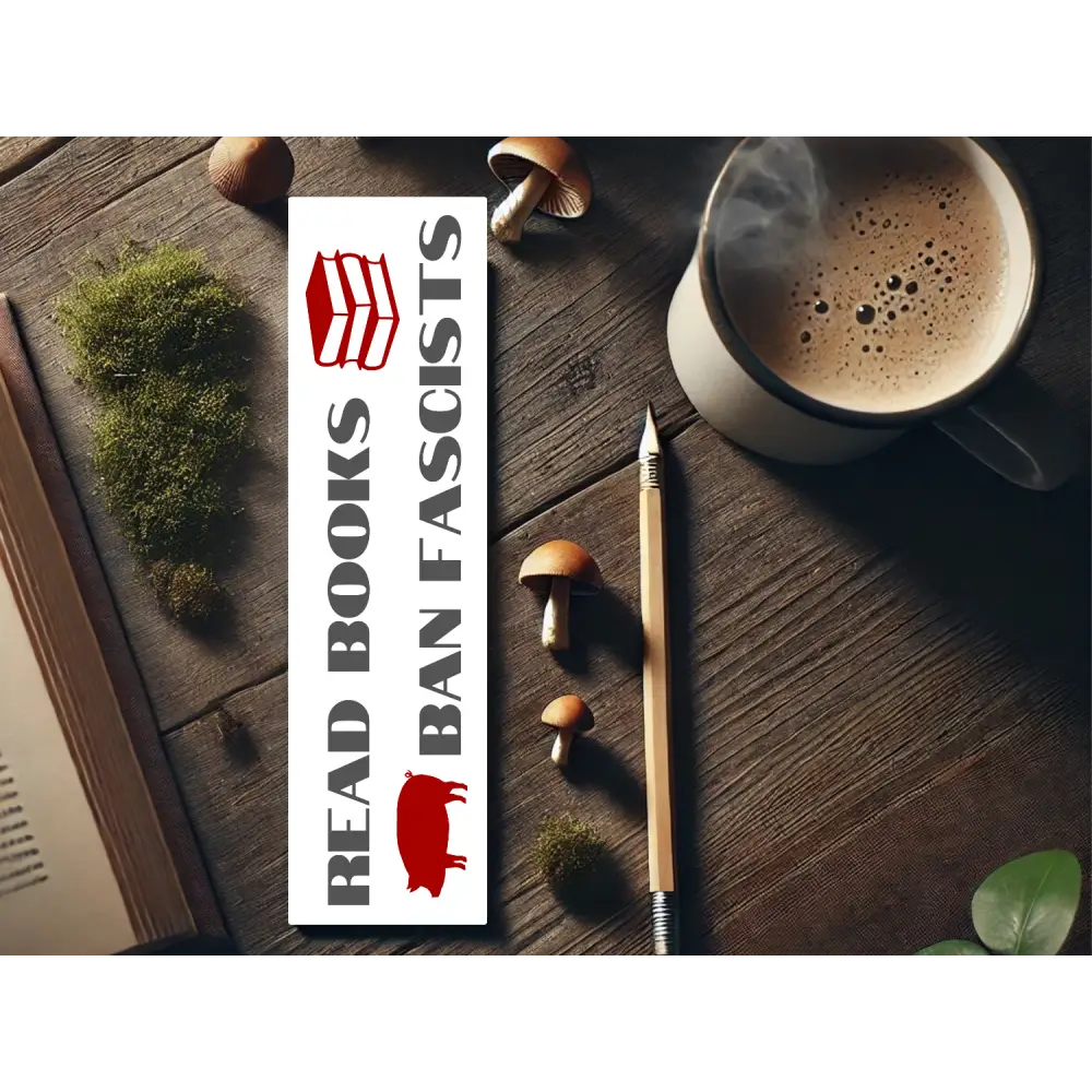 Read Books Ban Fascists Bookmark | Progressive Bookish Gift | Laminated Cardstock | Anti Fascist Book Accessory