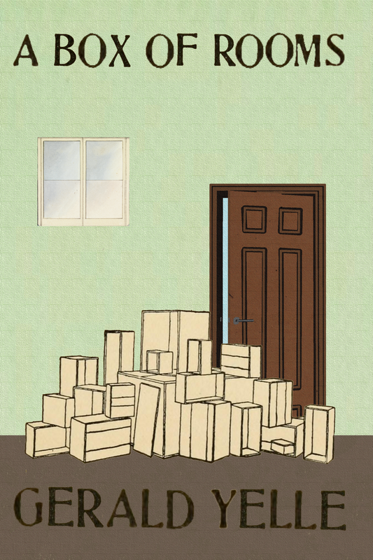 A Box of Rooms, by Gerald Yelle