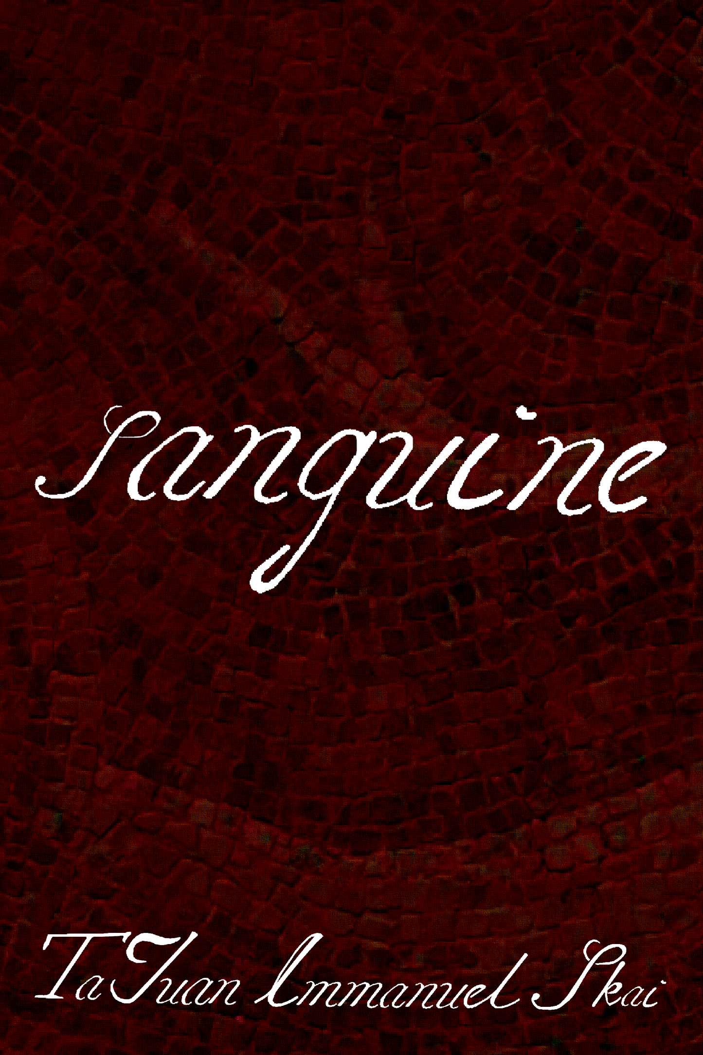 sanguine, by TaJuan Immanuel Skai