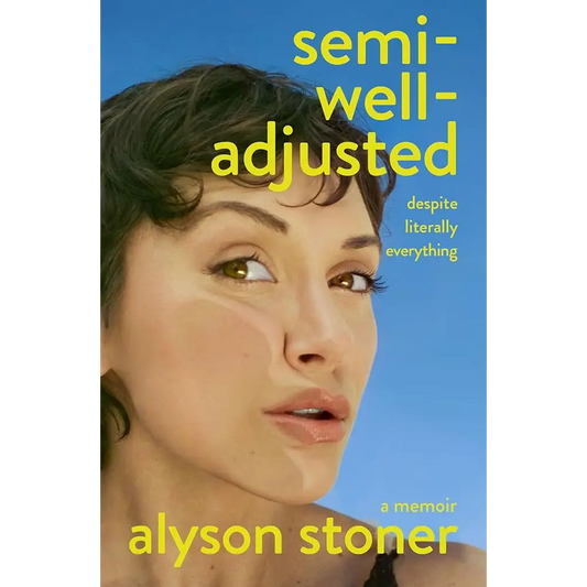Semi-Well-Adjusted Despite Literally Everything: A Memoir cover image
