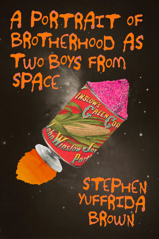 A Portrait of Brotherhood as Two Boys from Space, by Stephen Yuffrida Brown