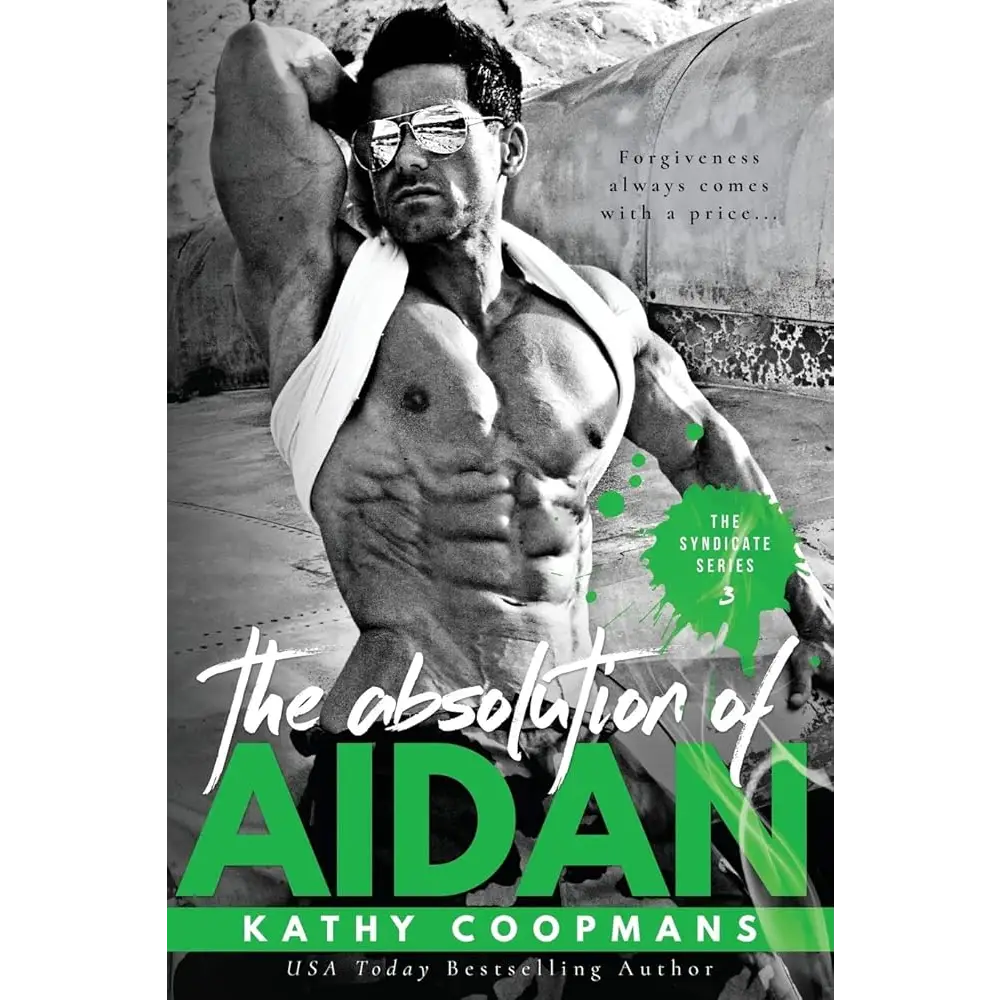 The Absolution of Aidan (The Syndicate Series Book 3) by Kathy Coopmans - New Book