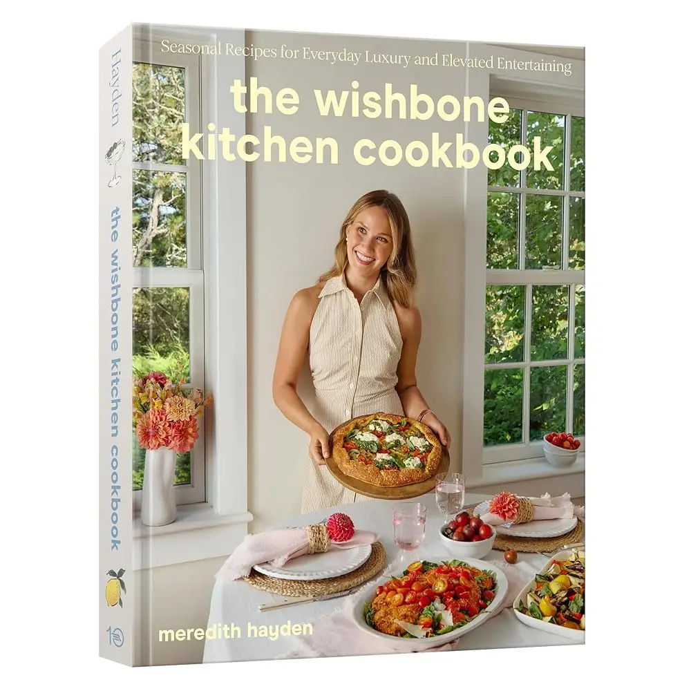The Wishbone Kitchen Cookbook: Seasonal Recipes for Everyday Luxury and Elevated Entertaining cover image
