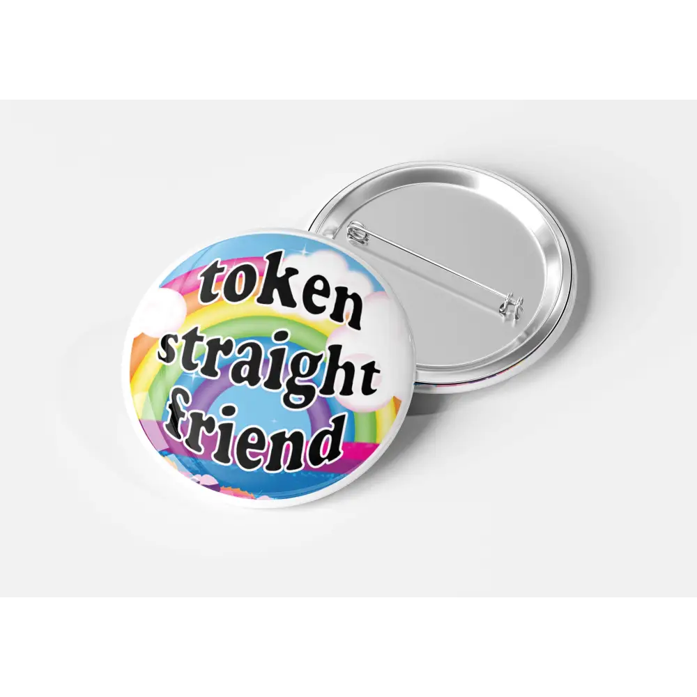 Token Straight Friend Holographic Pinback Button Pins and Magnets