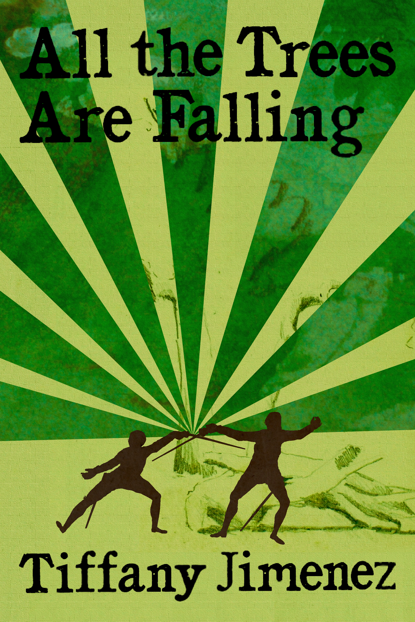 All the Trees Are Falling, by Tiffany Jimenez